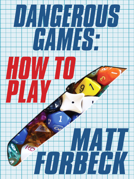 Title details for Dangerous Games by Matt Forbeck - Available